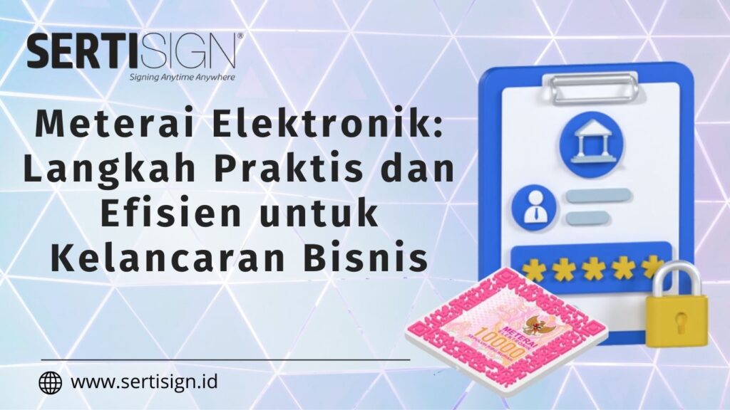 Meterai Elektronik: Langkah Praktis dan Efisien untuk Kelancaran Bisnis